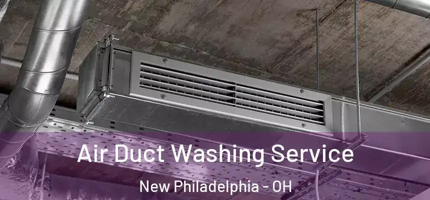  Air Duct Washing Service New Philadelphia - OH