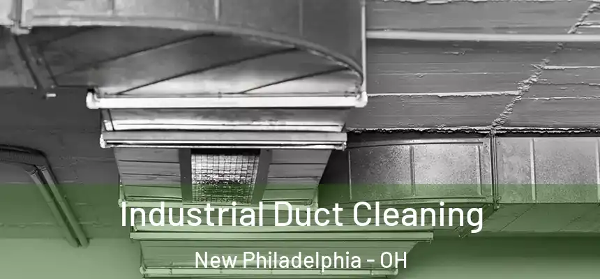  Industrial Duct Cleaning New Philadelphia - OH